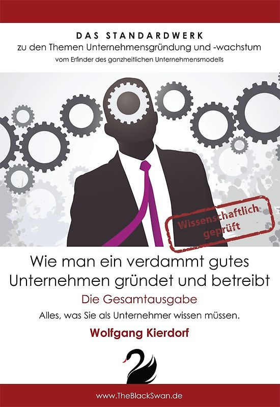 Wie man ein verdammt gutes Unternehmen gründet und betreibt - Die Gesamtausgabe