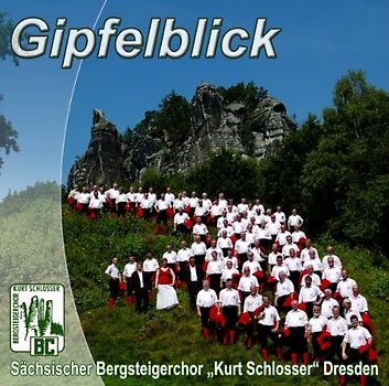 Sächsischer Bergsteigerchor Kurt Schlosser Dresden - Gipfelblick