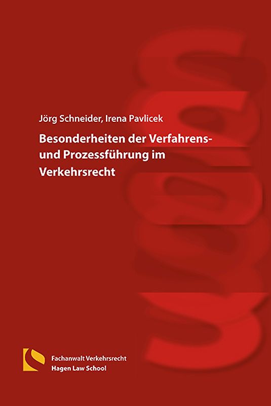 Besonderheiten der Verfahrens- und Prozessführung im Verkehrsrecht
