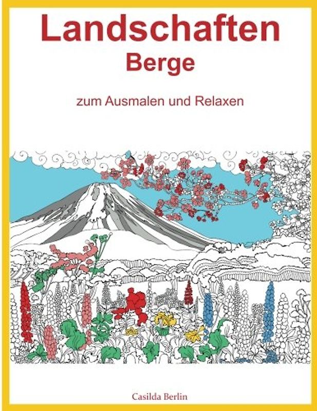 LANDSCHAFTEN BERGE - zum Ausmalen und Relaxen: Malbuch für Erwachsene