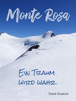 Monte Rosa: Ein Traum wird wahr