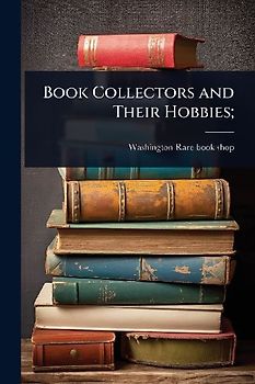 Book Collectors and Their Hobbies;