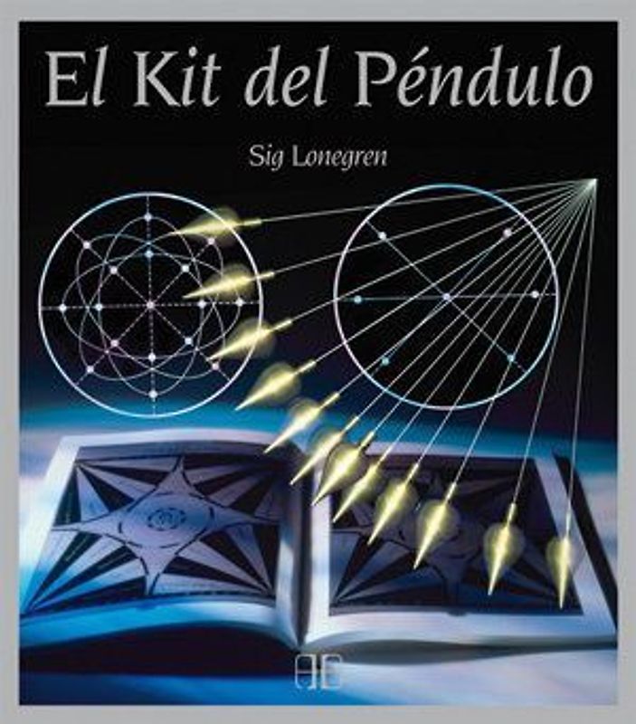 El kit del péndulo : la manera más fácil de adivinar el futuro, predecir acontecimientos y responder preguntas sobre la salud, el trabajo y el amor