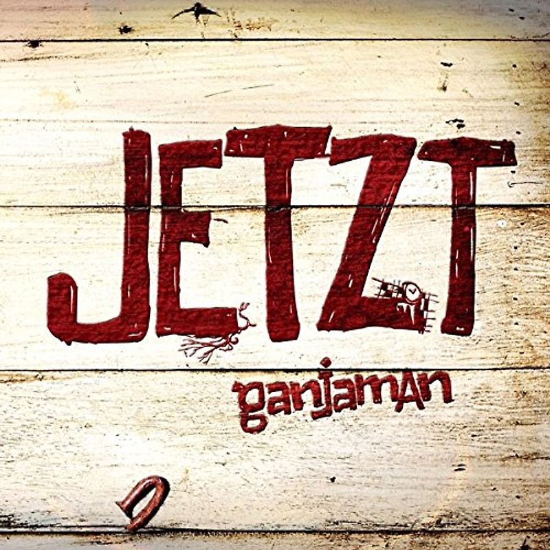 Ganjaman - Jetzt