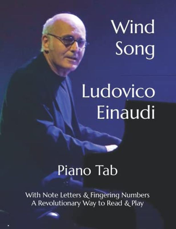 Wind Song Ludovico Einaudi: Piano Tab with Note Letters & Fingering Numbers A Revolutionary Way to Read & Play