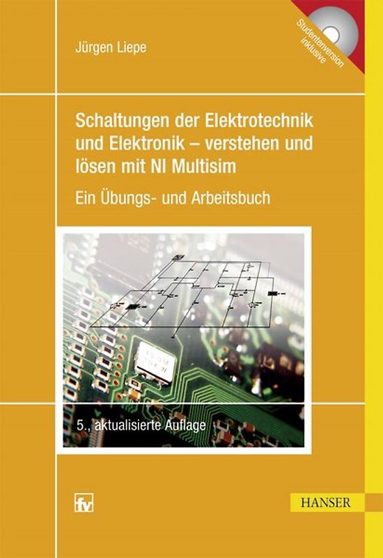 Schaltungen der Elektrotechnik und Elektronik – verstehen und lösen mit NI Multisim