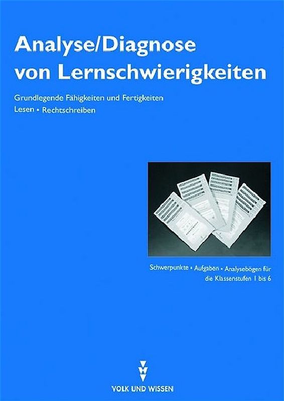 Analyse /Diagnose von Lernschwierigkeiten. Grundlegende Fähigkeiten und Fertigkeiten. Lesen, Rechtschreiben