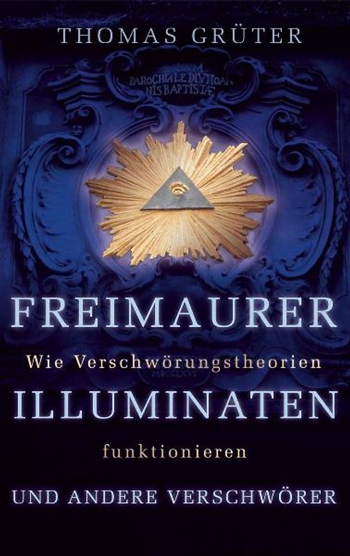 Freimaurer, Illuminaten und andere Verschwörer
