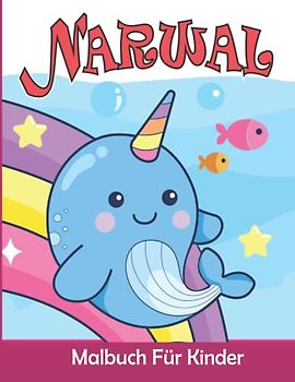 Narwal Malbuch Für Kinder: Narwal Malvorlagen für Jungen und Mädchen