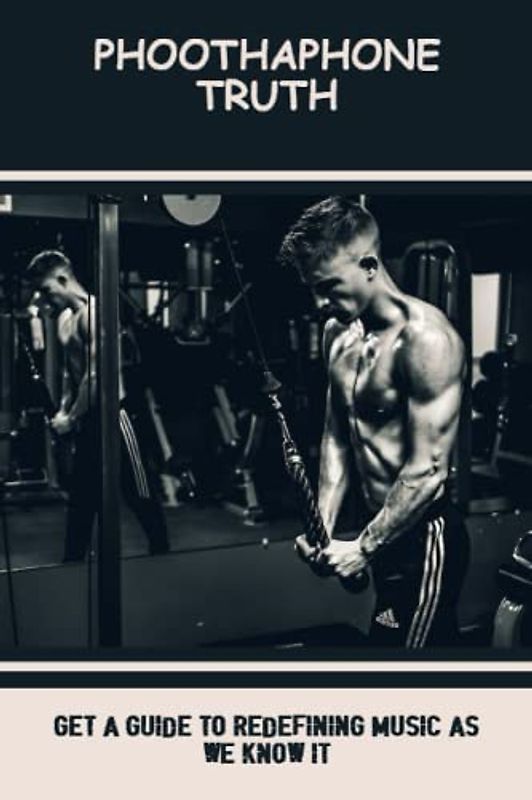 Phoothaphone Truth: Get A Guide To Redefining Music As We Know It