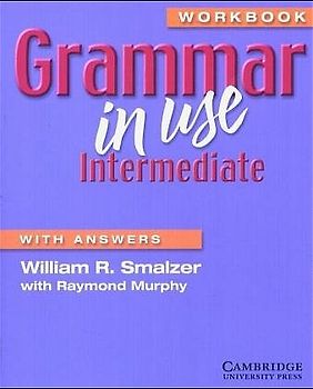 Grammar in Use - Intermediate. Second Edition / Edition with answers. Workbook