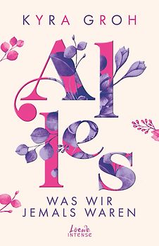 Alles, was wir jemals waren (Alles-Trilogie, Band 3)