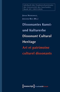 Dissonantes Kunst- und Kulturerbe / Dissonant Cultural Heritage / Art et patrimoine culturel dissonants