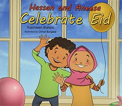 Hassan and Aneesa Celebrate Eid (Hassan & Aneesa)