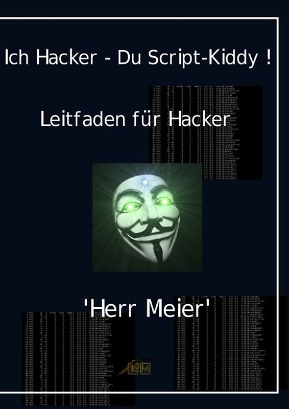 Ich Hacker – Du Script-Kiddy