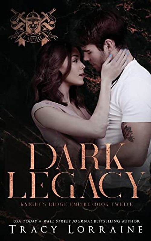 Dark Legacy: A Dark Mafia Romance (Knight's Ridge Empire, Band 12)
