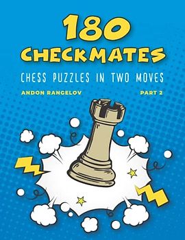 180 Checkmates Chess Puzzles in Two Moves, Part 2: The Right Way to Learn Chess With Chess Lessons and Chess Exercises (How to Play Chess for no Dummies Book)