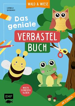 Das geniale Verbastelbuch – Wald und Wiese (ab 3 Jahren)