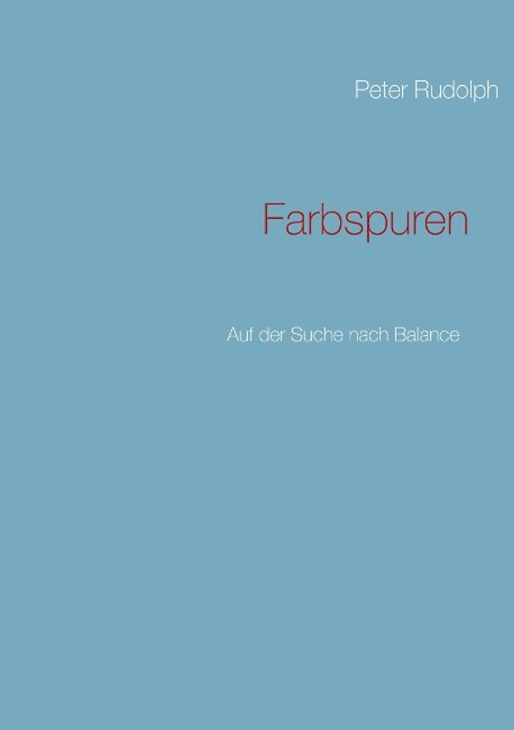 Farbspuren. Auf der Suche nach Balance