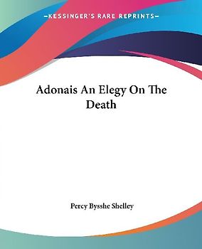 Adonais An Elegy On The Death