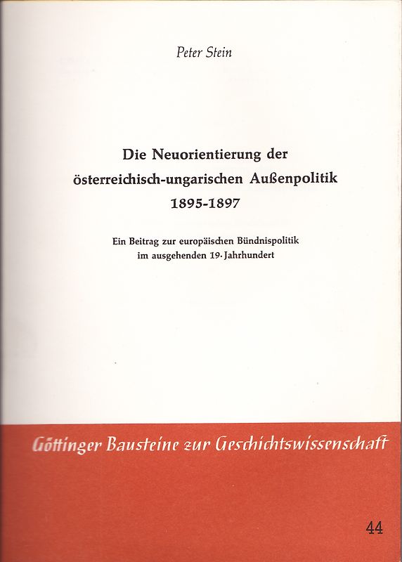 Die Neuorientierung der österreichisch-ungarischen Aussenpolitik 1895-1897