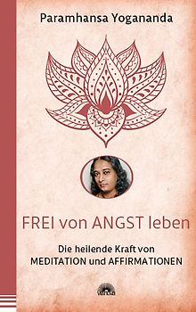 Frei von Angst leben