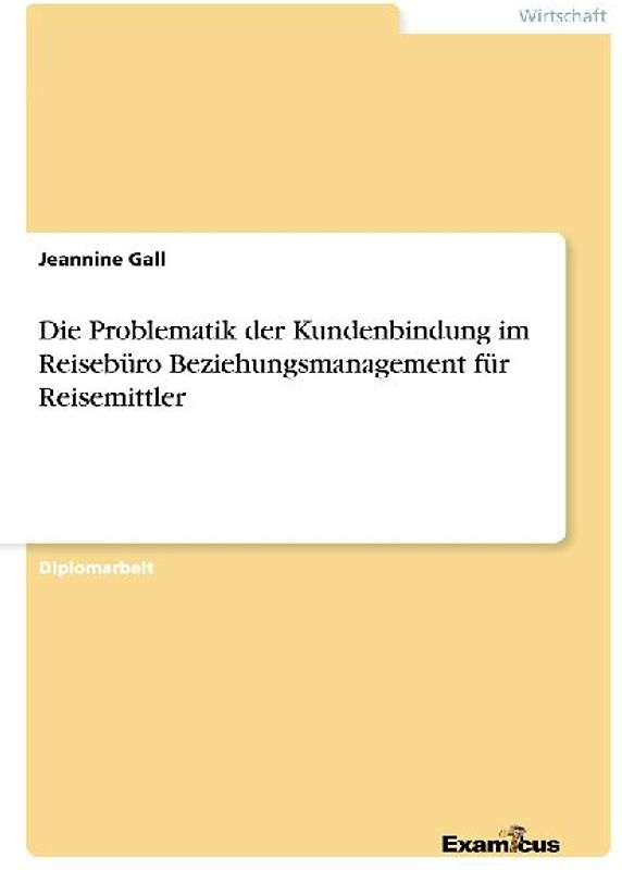 Die Problematik der Kundenbindung im Reisebüro Beziehungsmanagement für Reisemittler