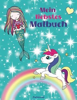 Malbuch für Mädchen ab 4 | Wunderschöne Ausmalbilder für Kinder im großen Format: Einhorn und Pferde, Prinzessin und Meerjungfrauen Ausmalbuch (Meine liebsten Einhorn-Bücher)