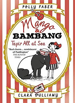 Mango & Bambang: Tapir All at Sea (Book Two) (Mango and Bambang)