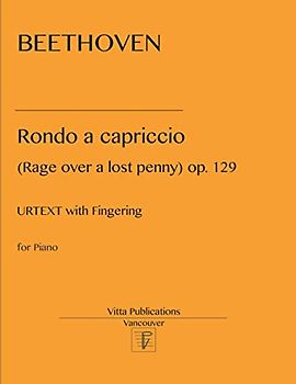 Beethoven Rondo a capriccio (Rage over a lost penny) op. 129: Urtext with fingerings