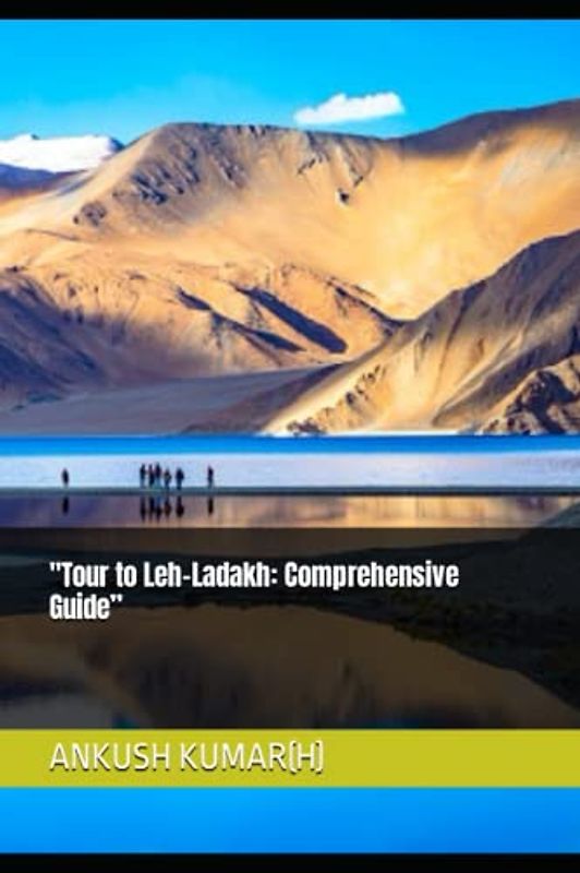 "Tour to Leh-Ladakh: Comprehensive Guide”