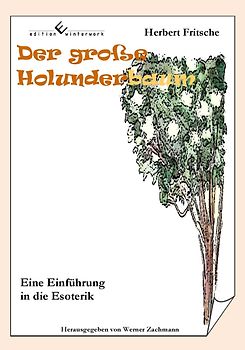 Der große Holunderbaum - Eine Einführung in die Esoterik