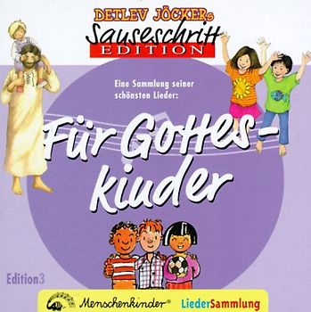 Sauseschritt Edition für Gotteskinder. Eine Sammlung seiner schönsten Lieder