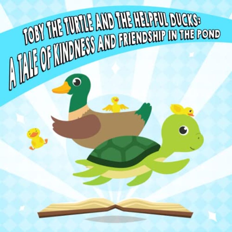 Toby the Turtle and the Helpful Ducks: A Tale of Kindness and Friendship in the Pond: The book will be an easy experience for children who are just starting to get used to reading.