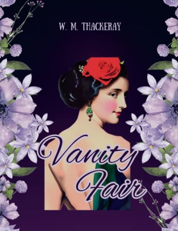 Vanity Fair: The 1847 Classic Regency Romance (Annotated)