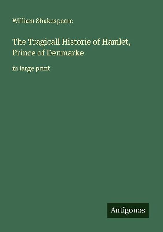 The Tragicall Historie of Hamlet, Prince of Denmarke