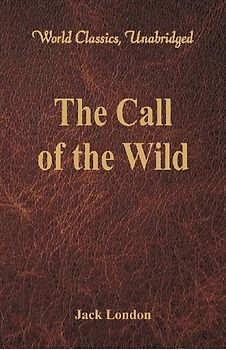 The Call of the Wild (World Classics, Unabridged)