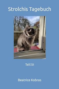 Strolchis Tagebuch: Teil 721