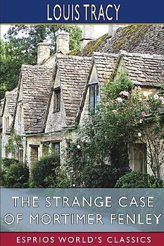 The Strange Case of Mortimer Fenley (Esprios Classics)