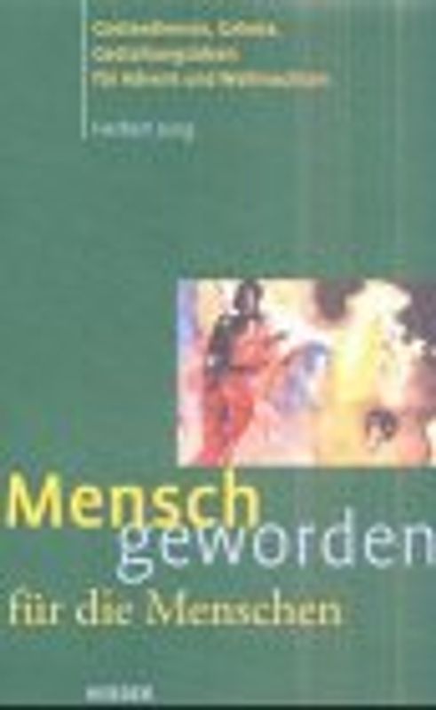 Mensch geworden für die Menschen