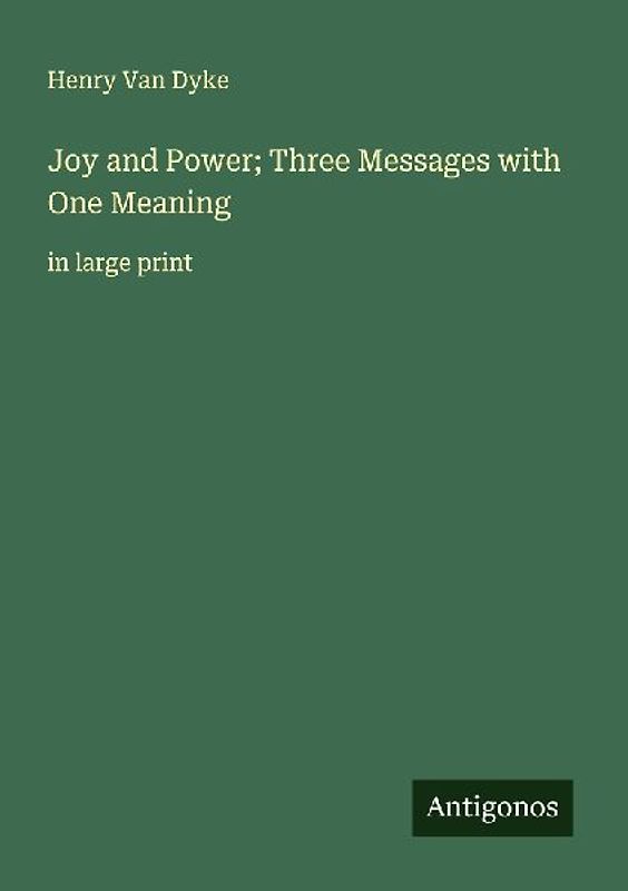 Joy and Power; Three Messages with One Meaning