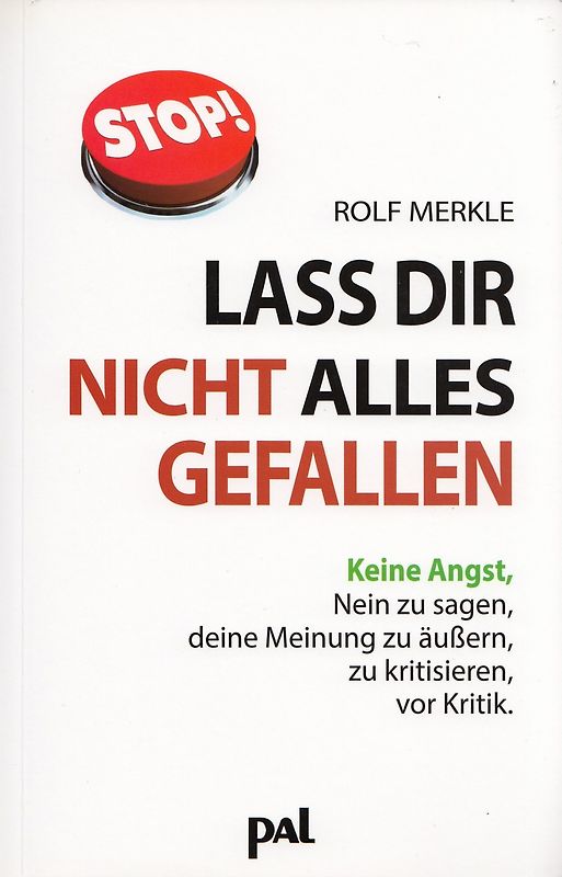 Lass Dir nicht alles gefallen. Keine Angst, Nein zu sagen, deine Meinung zu äußern, zu kritisieren, vor Kritik