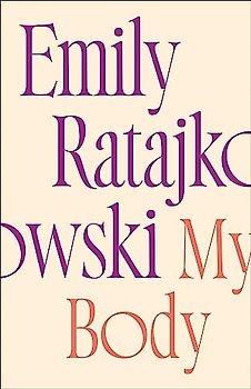 My Body: Emily Ratajkowski's deeply honest and personal exploration of what it means to be a woman today