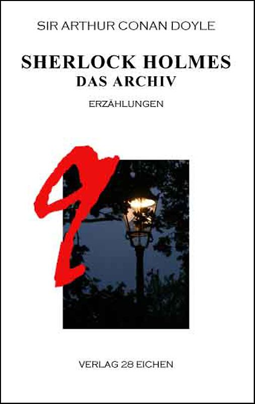Arthur Conan Doyle: Ausgewählte Werke / Sherlock Holmes 9 Das Archiv