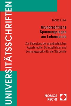 Grundrechtliche Spannungslagen am Lebensende