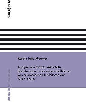 Analyse von Struktur-Aktivitäts-Beziehungen in der ersten Stoffklasse von allosterischen Inhibitoren der PARP14MD2