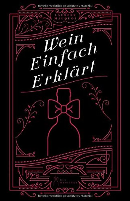 Wein Einfach Erklärt: Weinbuch für Anfänger, Einsteiger & Fortgeschrittene