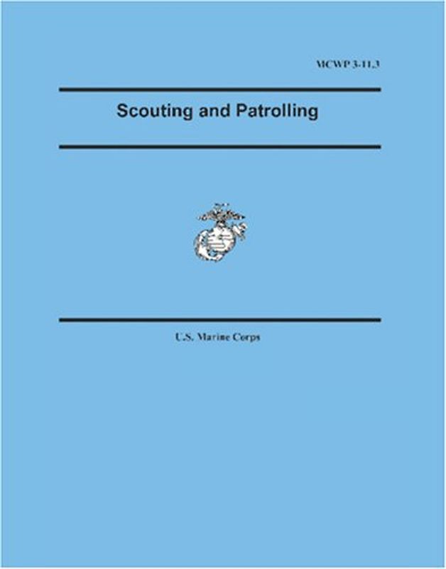 Marine Corps Warfighting Publication (MCWP) 3-11.3, Scouting and Patrolling