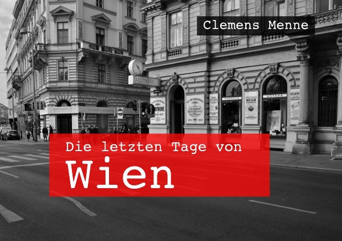 Wien / Die letzten Tage von Wien