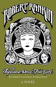 The Japanese Devil Fish Girl and Other Unnatural Attractions (Japanese Devil Fish Girl 1) - Robert Rankin [Paperback]